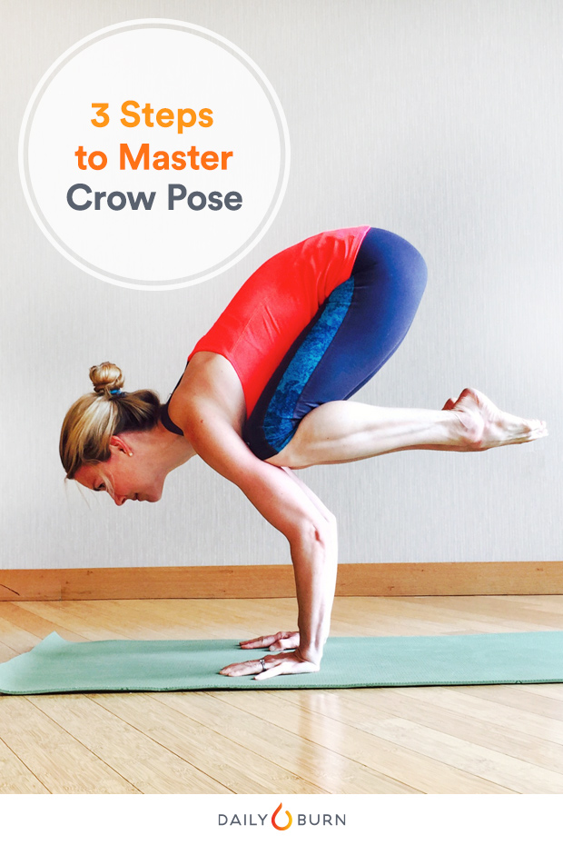 Crow Pose, Made Easy: 3 Steps to Pull It Off