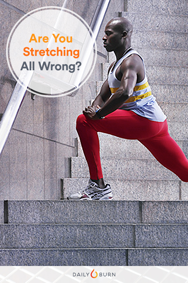7 Reasons You’re Stretching All Wrong