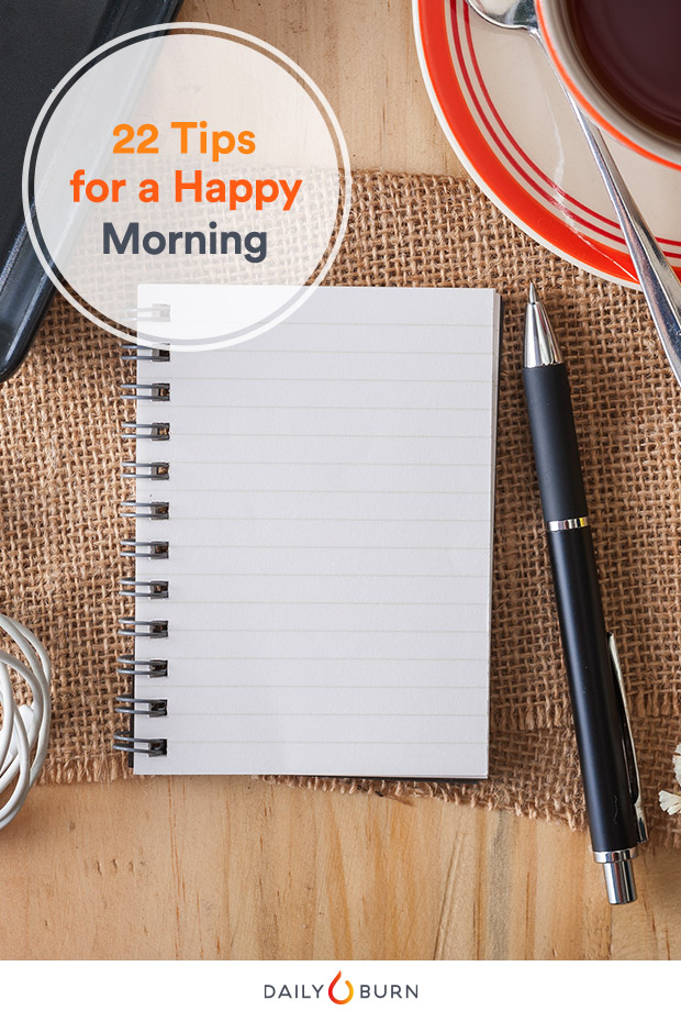 22 Simple Steps to a Healthy, Happy Morning